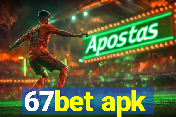 67bet apk